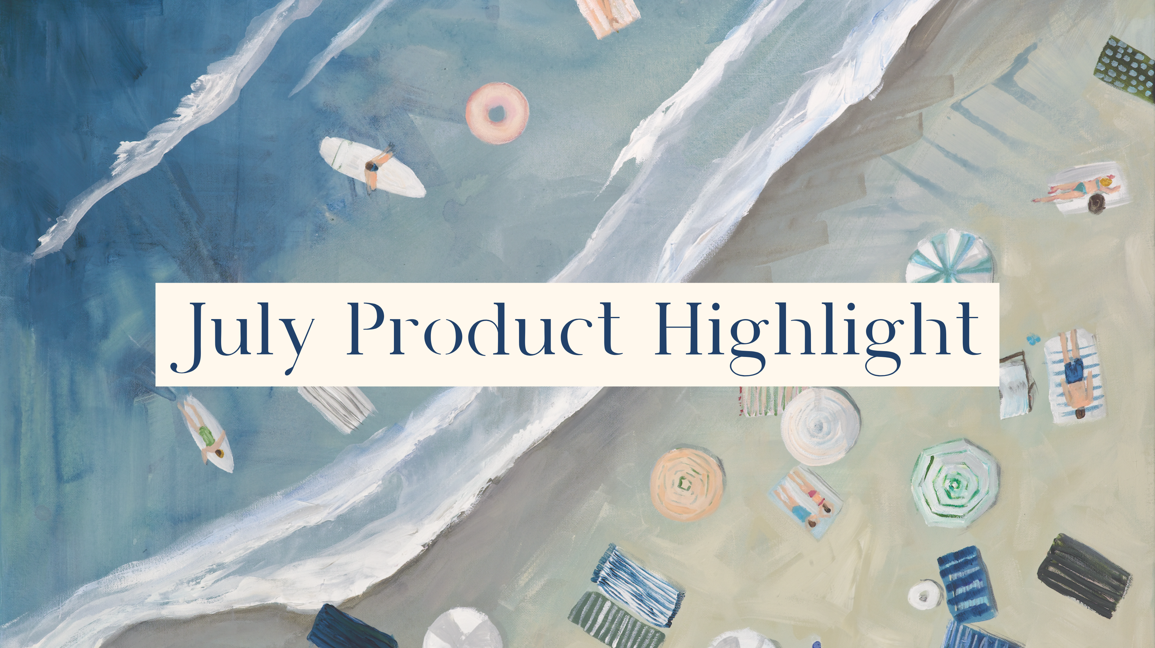 July Product Highlight