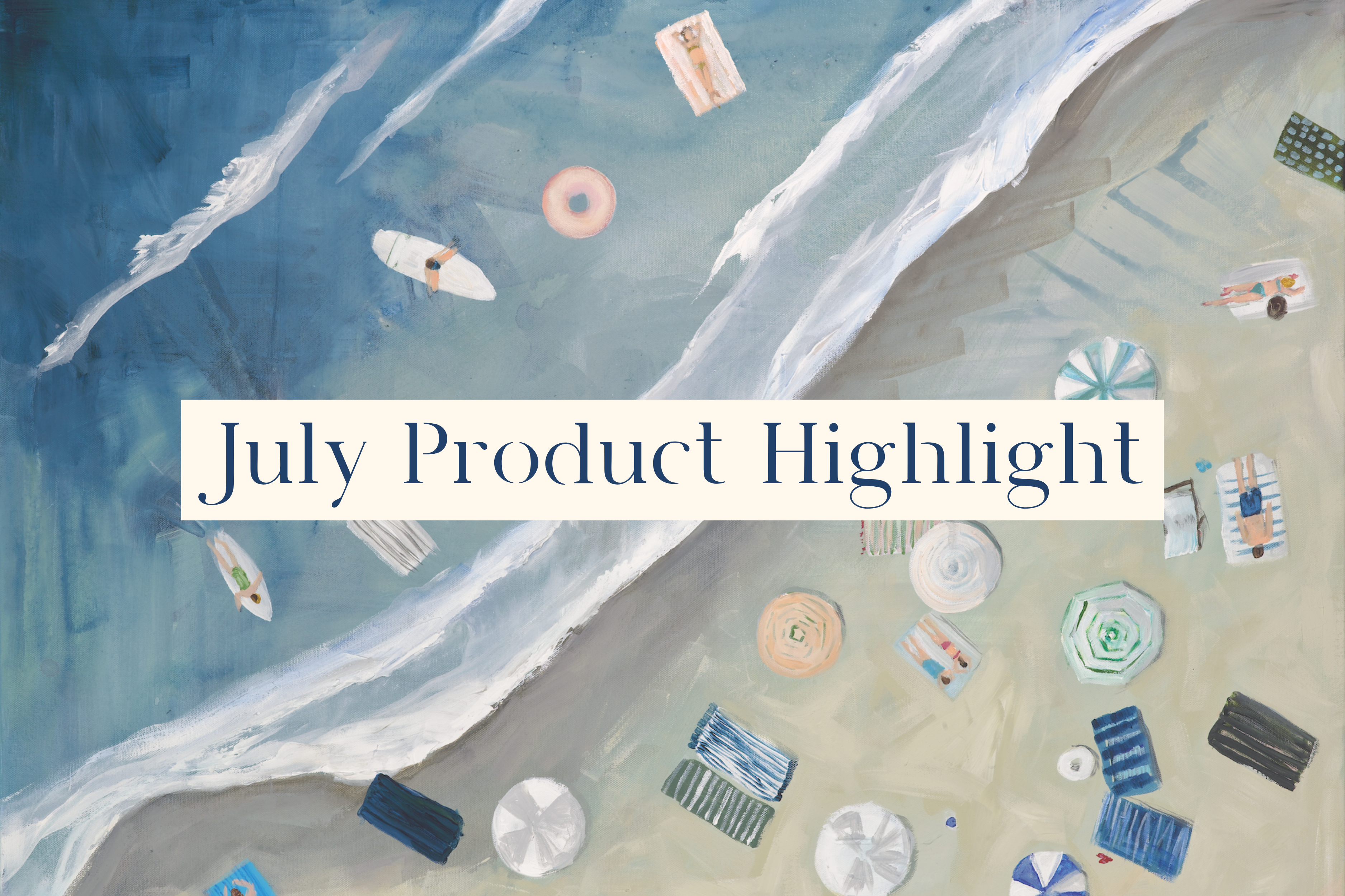 July Product Highlight